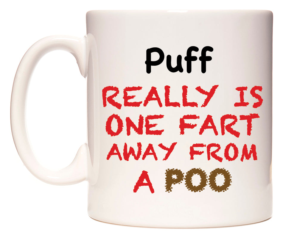 This mug features Puff Really is ONE Fart Away from A Poo