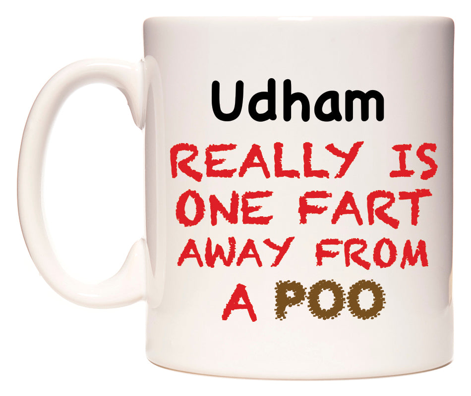This mug features Udham Really is ONE Fart Away from A Poo