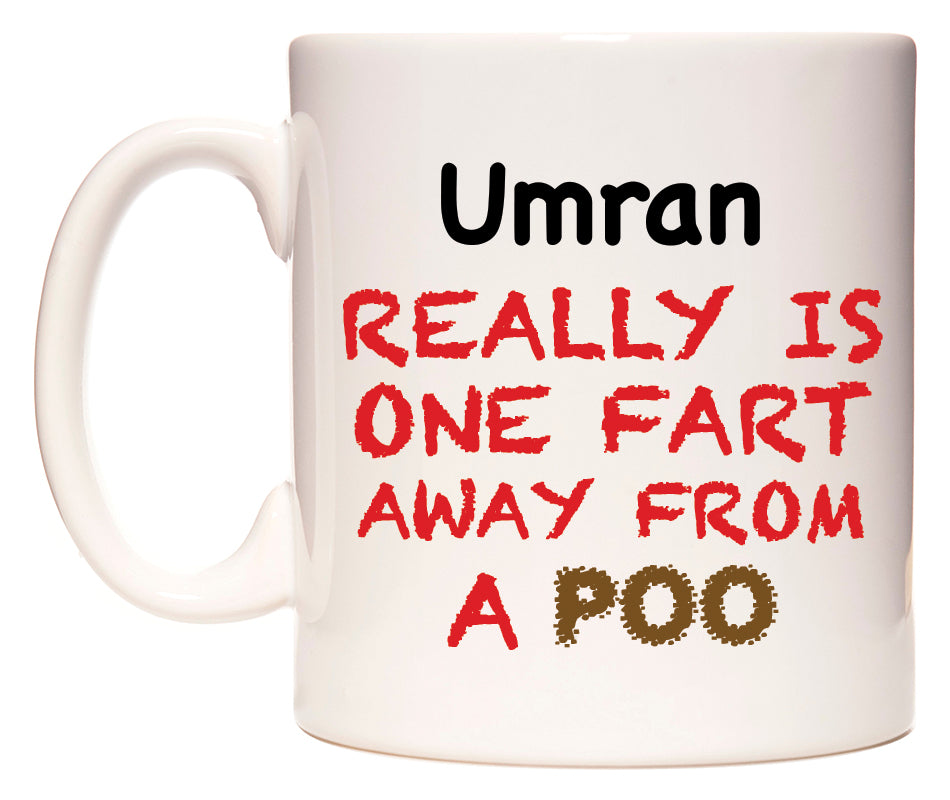 This mug features Umran Really is ONE Fart Away from A Poo