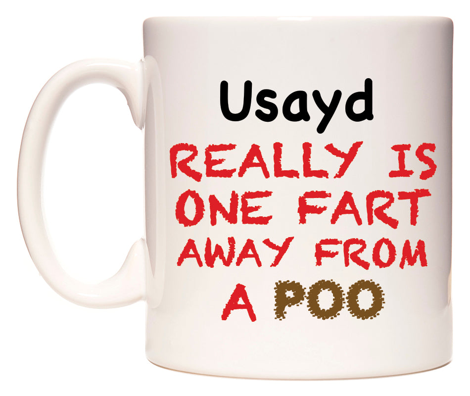 This mug features Usayd Really is ONE Fart Away from A Poo