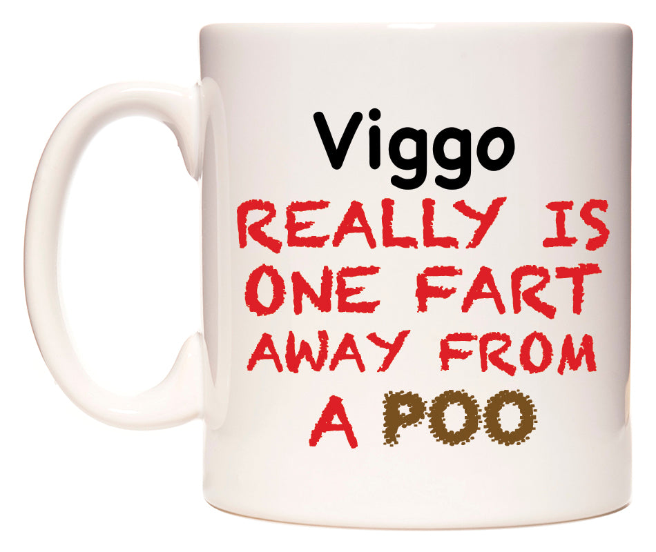 This mug features Viggo Really is ONE Fart Away from A Poo