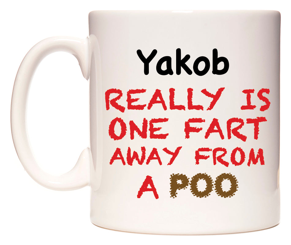 This mug features Yakob Really is ONE Fart Away from A Poo