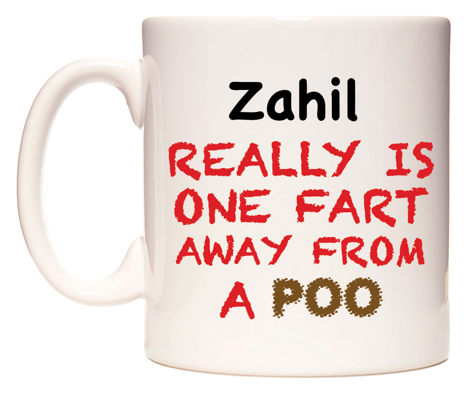 This mug features Zahil Really is ONE Fart Away from A Poo