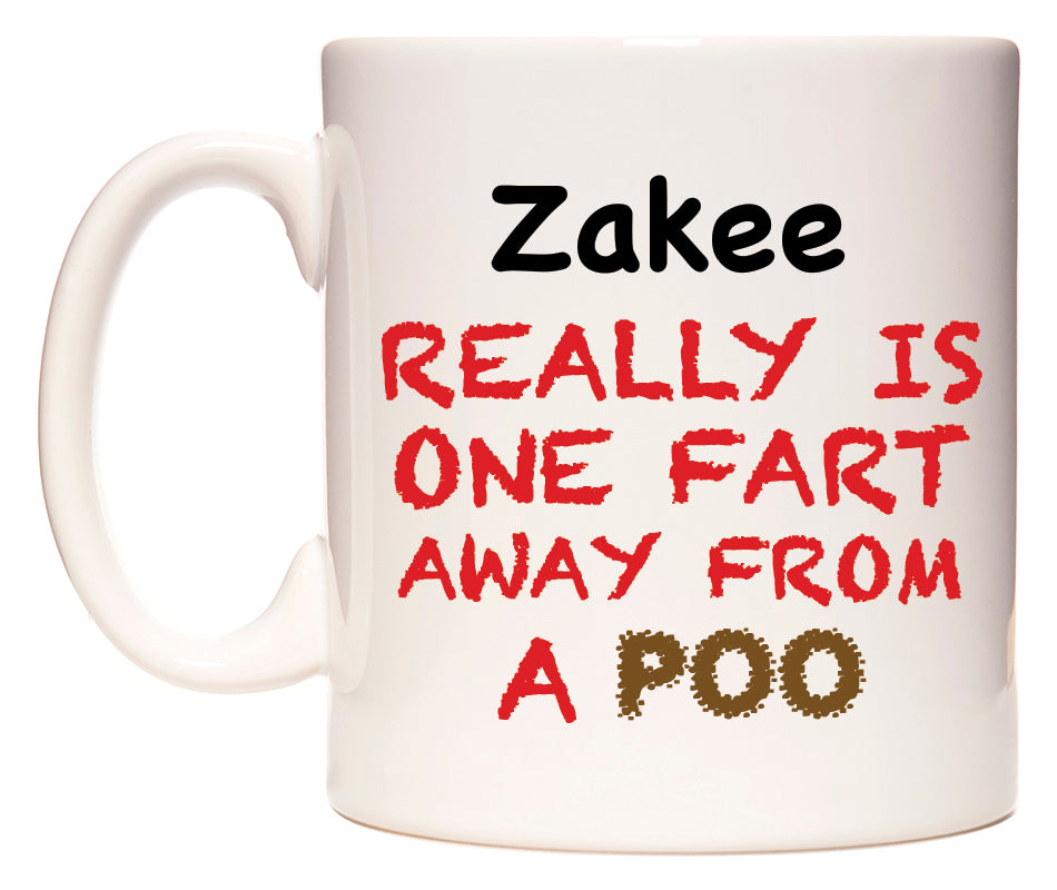 This mug features Zakee Really is ONE Fart Away from A Poo