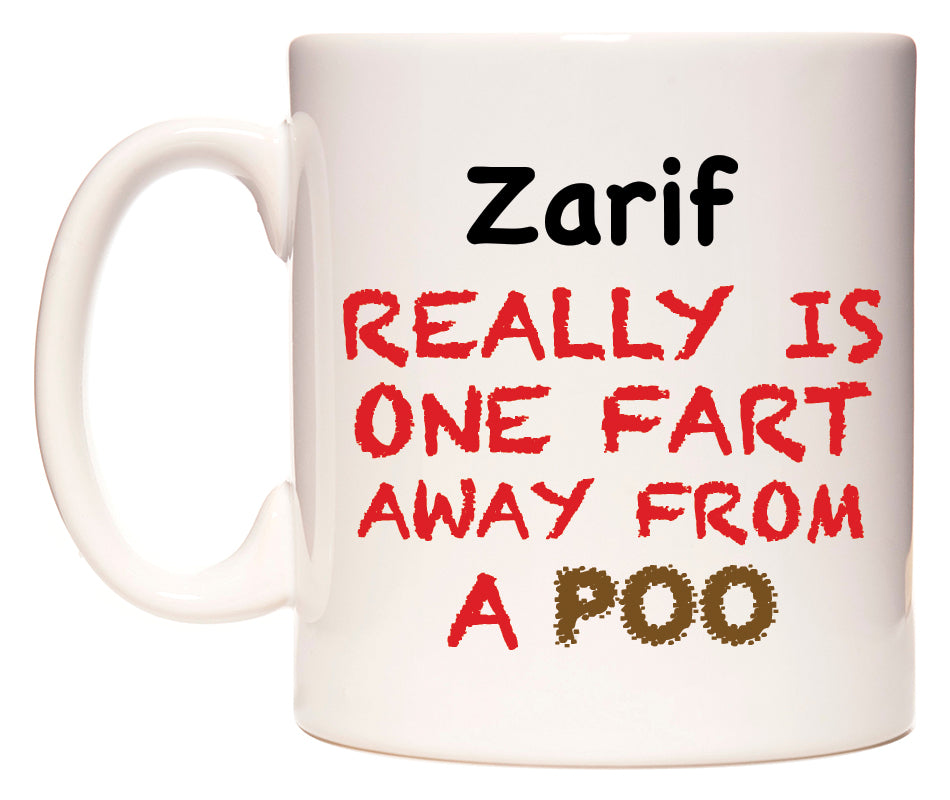 This mug features Zarif Really is ONE Fart Away from A Poo