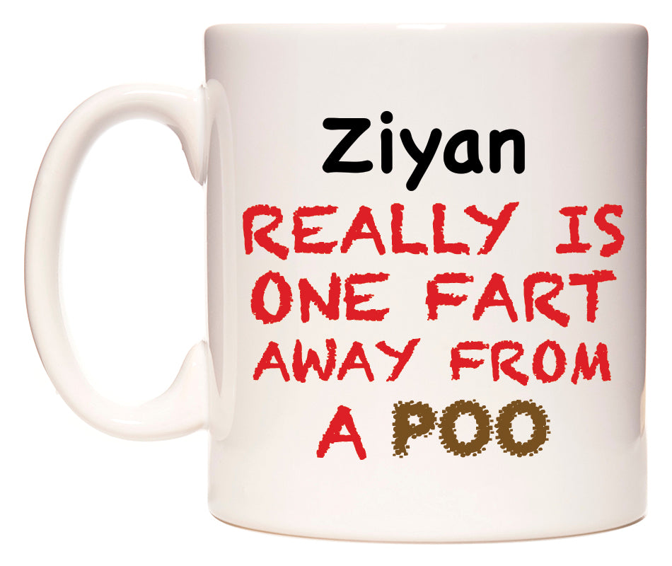 This mug features Ziyan Really is ONE Fart Away from A Poo