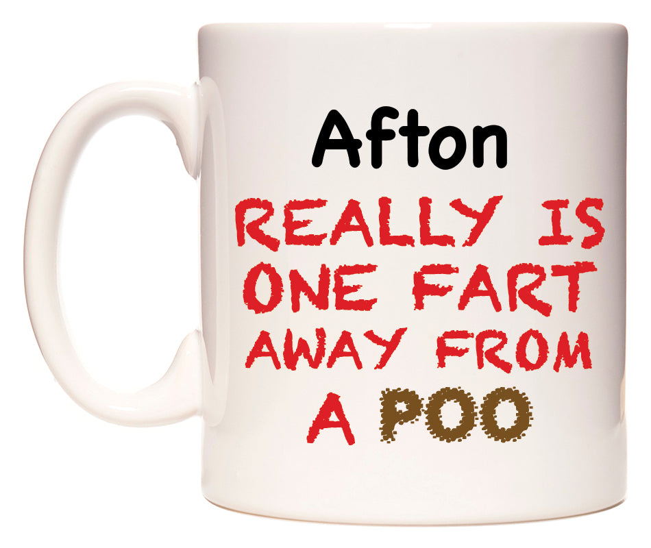 This mug features Afton Really is ONE Fart Away from A Poo