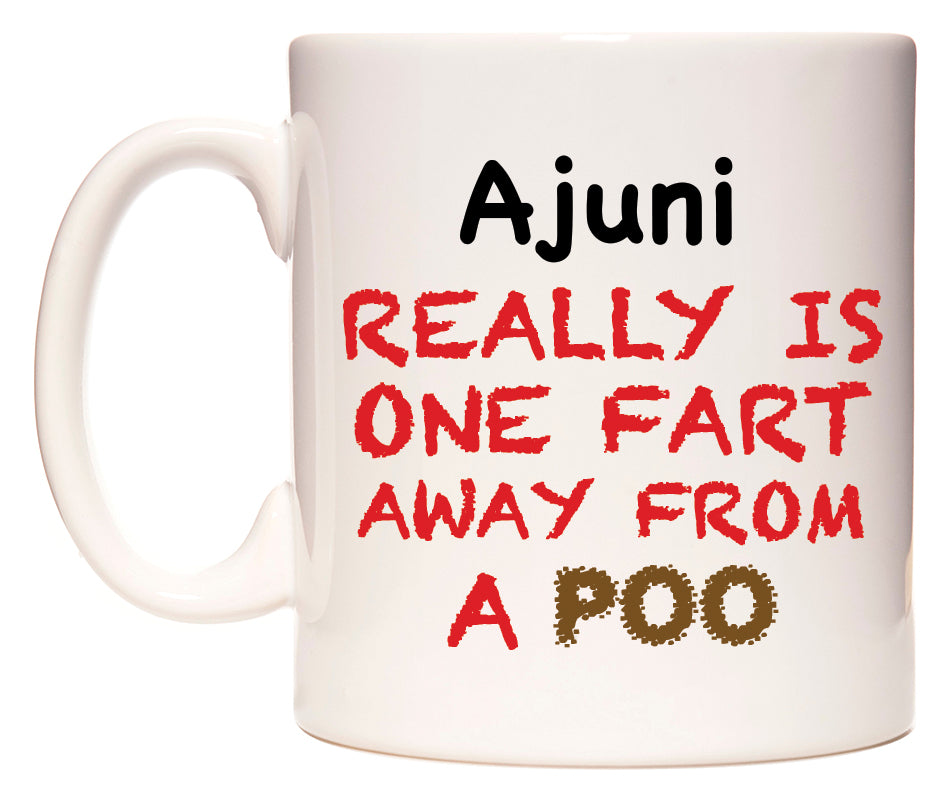 This mug features Ajuni Really is ONE Fart Away from A Poo