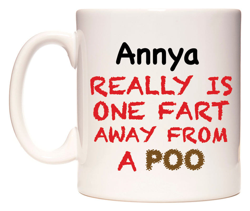 This mug features Annya Really is ONE Fart Away from A Poo