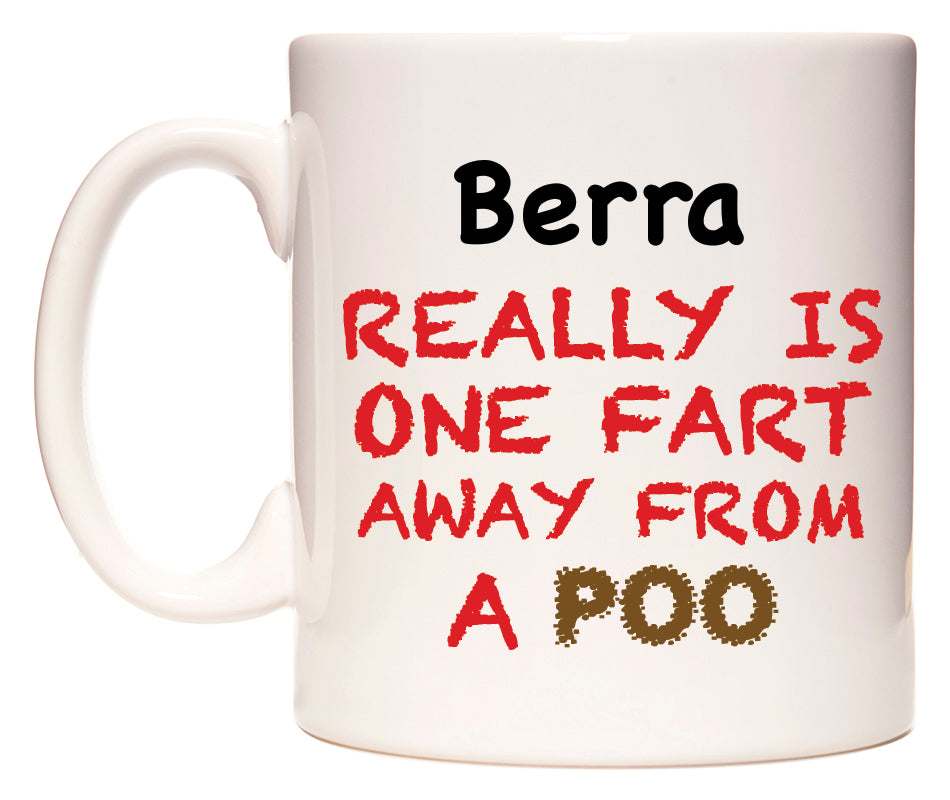 This mug features Berra Really is ONE Fart Away from A Poo