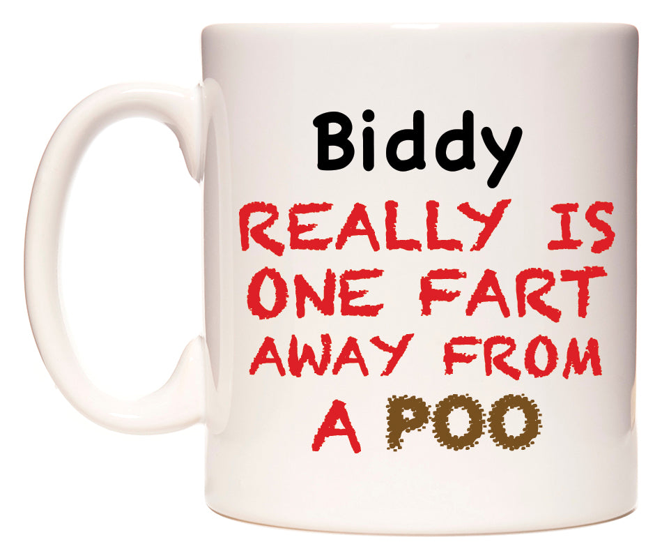 This mug features Biddy Really is ONE Fart Away from A Poo