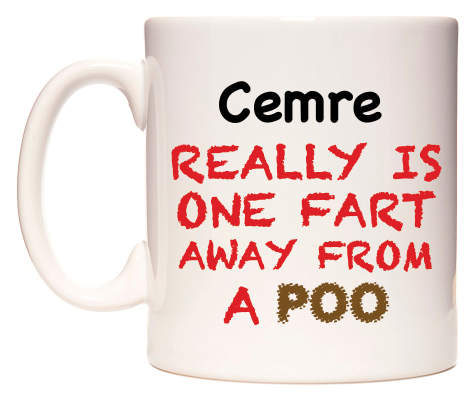This mug features Cemre Really is ONE Fart Away from A Poo