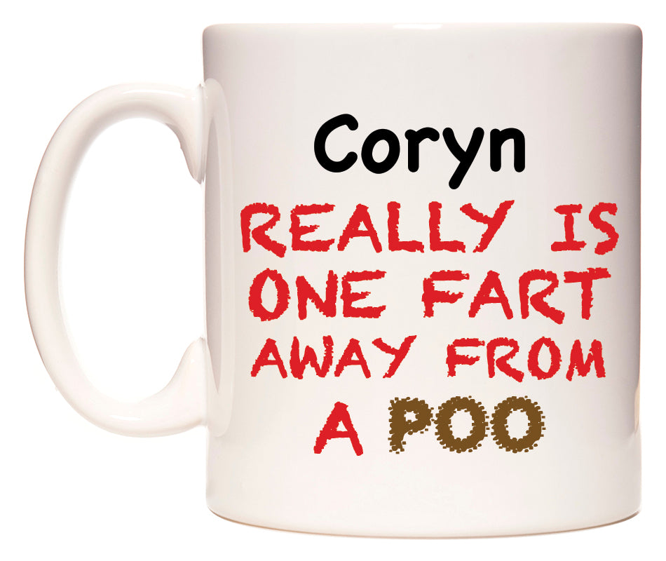 This mug features Coryn Really is ONE Fart Away from A Poo