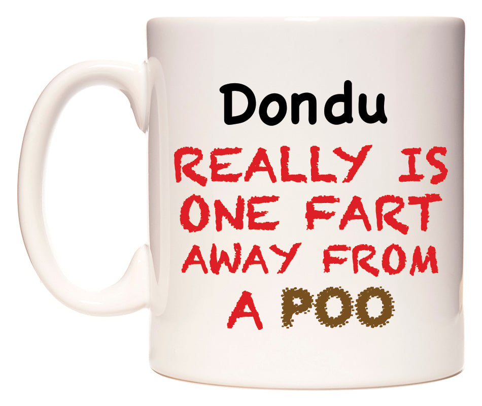 This mug features Dondu Really is ONE Fart Away from A Poo