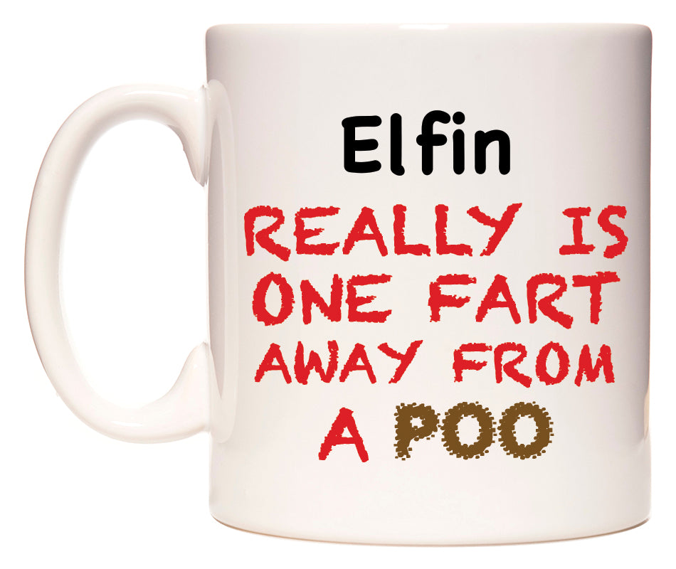 This mug features Elfin Really is ONE Fart Away from A Poo