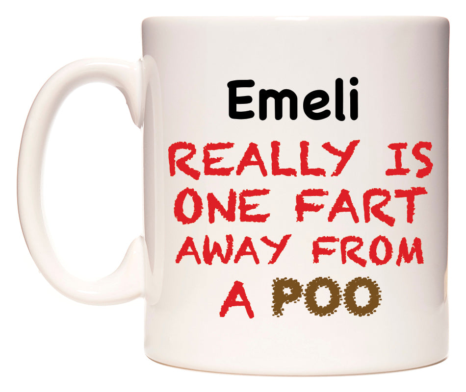 This mug features Emeli Really is ONE Fart Away from A Poo