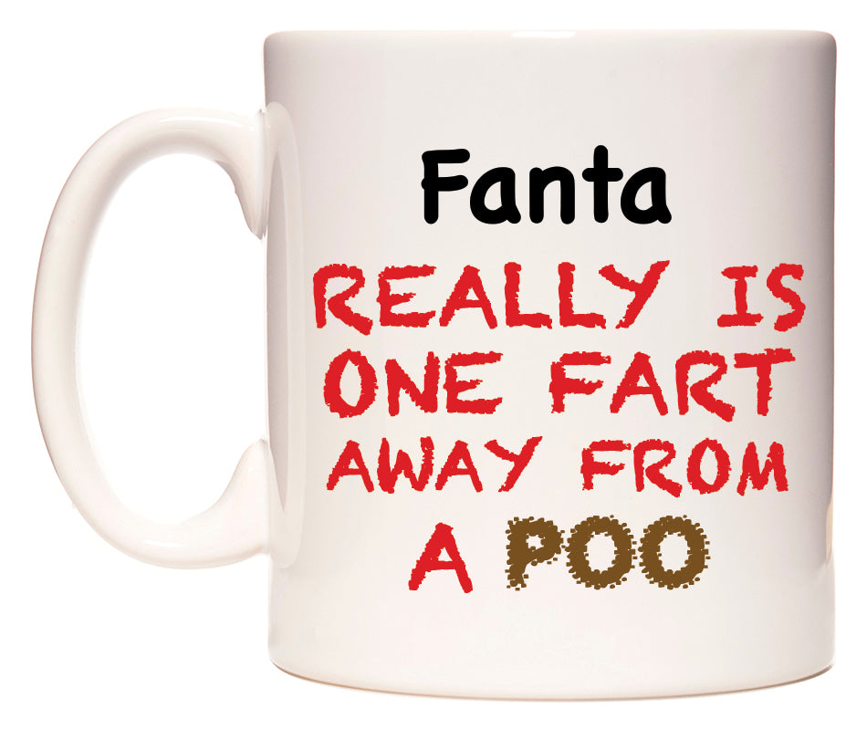 This mug features Fanta Really is ONE Fart Away from A Poo