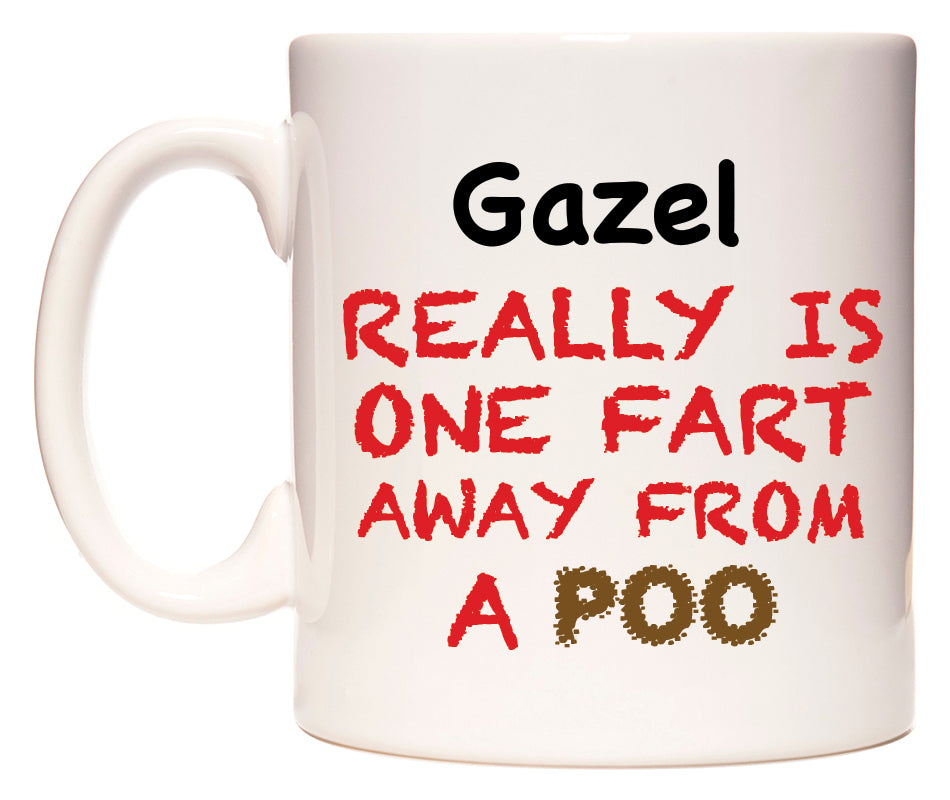 This mug features Gazel Really is ONE Fart Away from A Poo