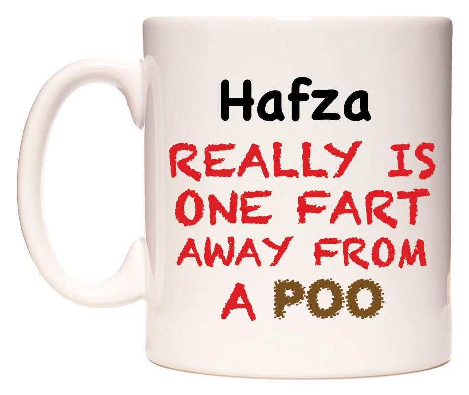 This mug features Hafza Really is ONE Fart Away from A Poo