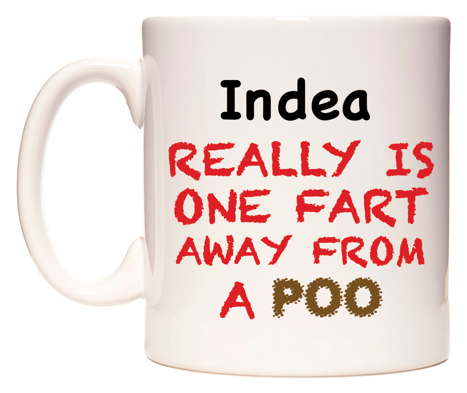 This mug features Indea Really is ONE Fart Away from A Poo