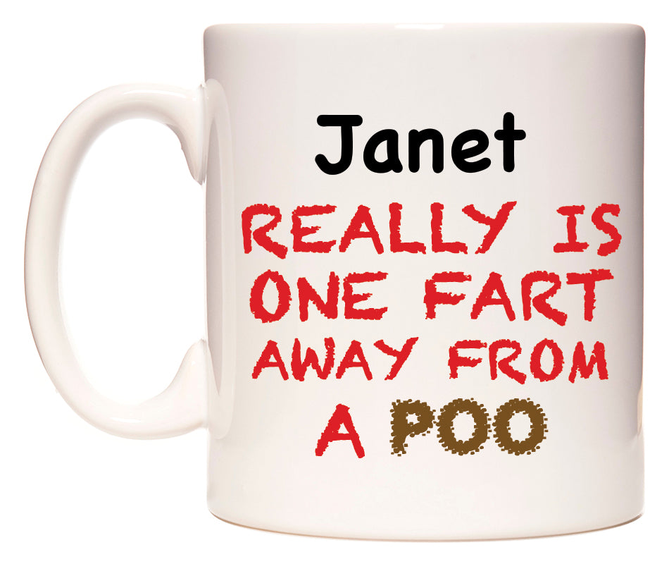 This mug features Janet Really is ONE Fart Away from A Poo
