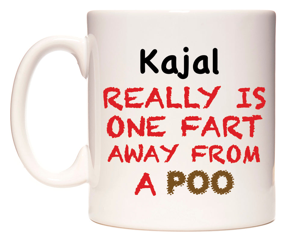 This mug features Kajal Really is ONE Fart Away from A Poo