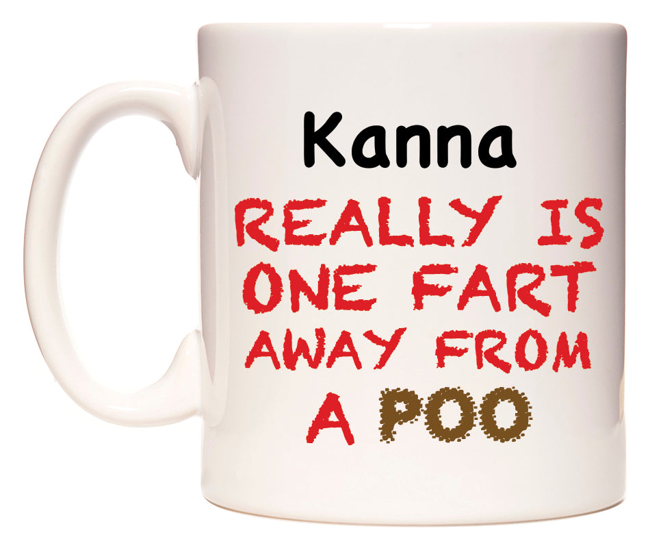 This mug features Kanna Really is ONE Fart Away from A Poo