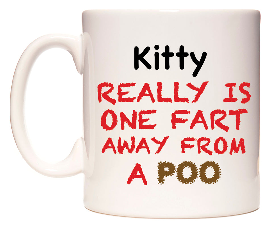 This mug features Kitty Really is ONE Fart Away from A Poo
