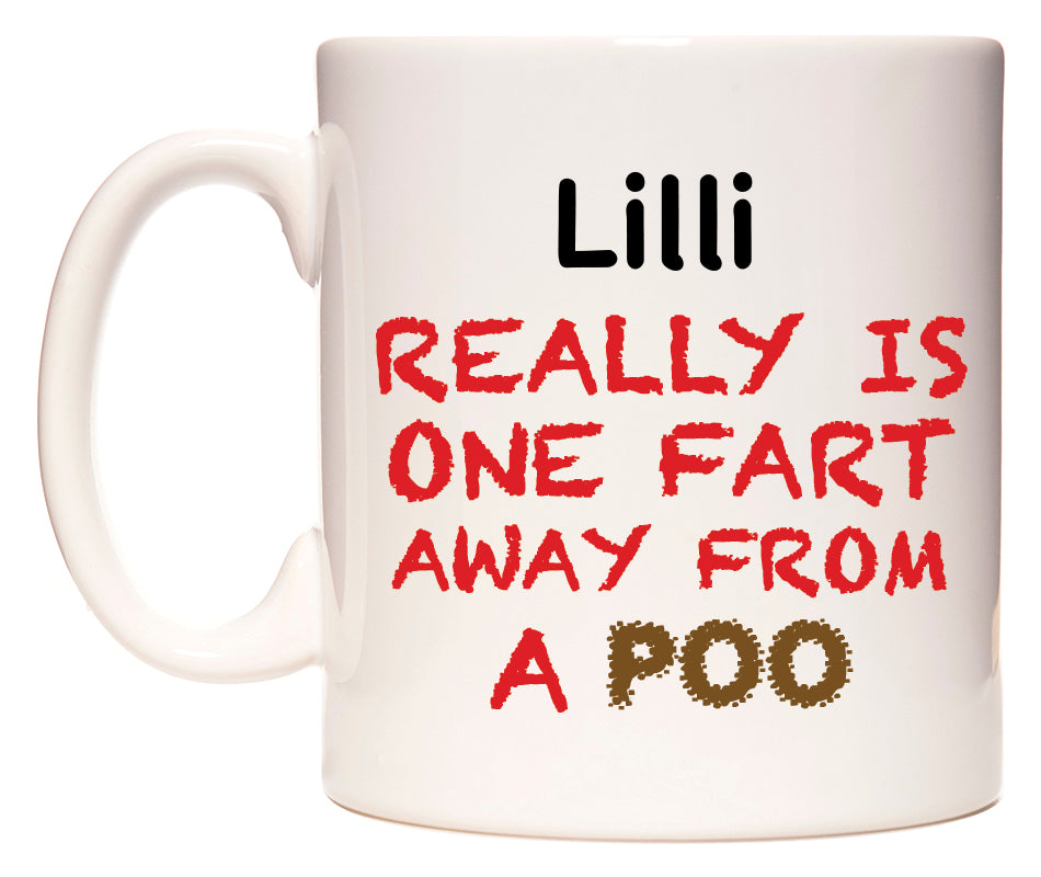 This mug features Lilli Really is ONE Fart Away from A Poo