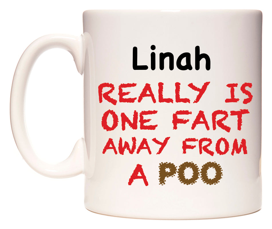 This mug features Linah Really is ONE Fart Away from A Poo