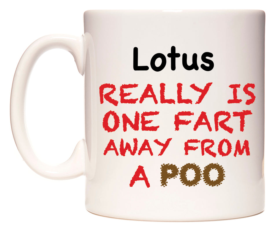 This mug features Lotus Really is ONE Fart Away from A Poo