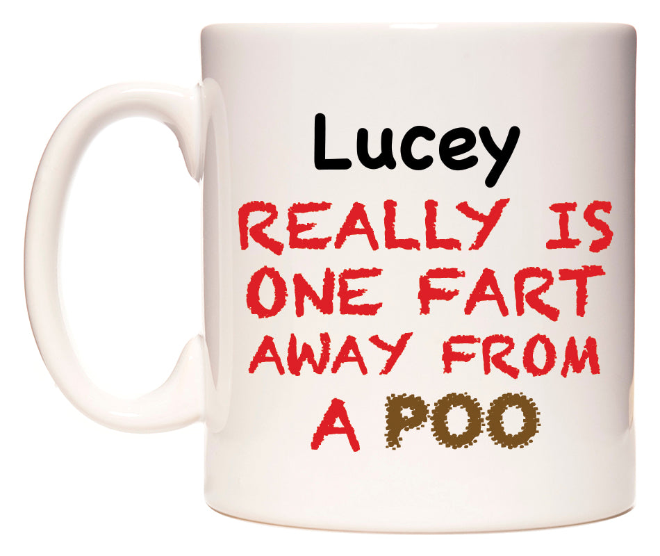 This mug features Lucey Really is ONE Fart Away from A Poo
