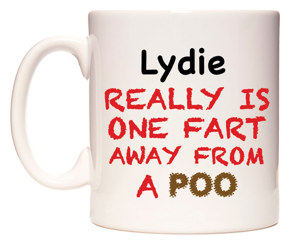This mug features Lydie Really is ONE Fart Away from A Poo