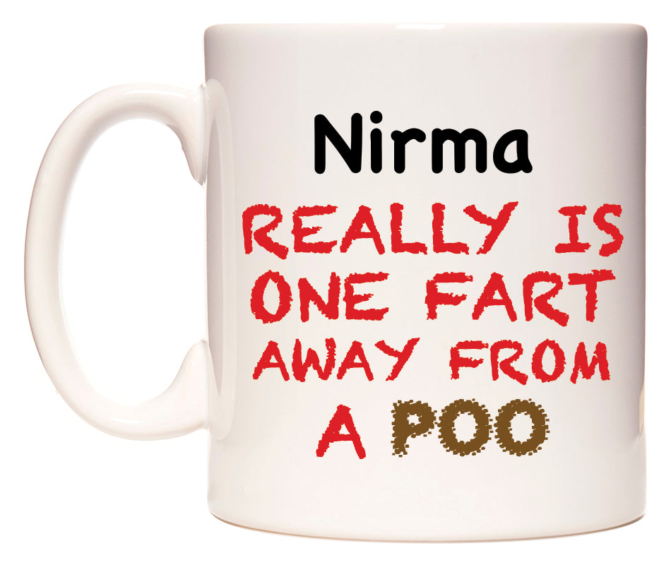 This mug features Nirma Really is ONE Fart Away from A Poo