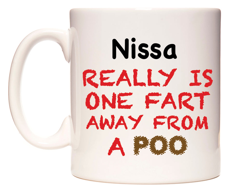 This mug features Nissa Really is ONE Fart Away from A Poo