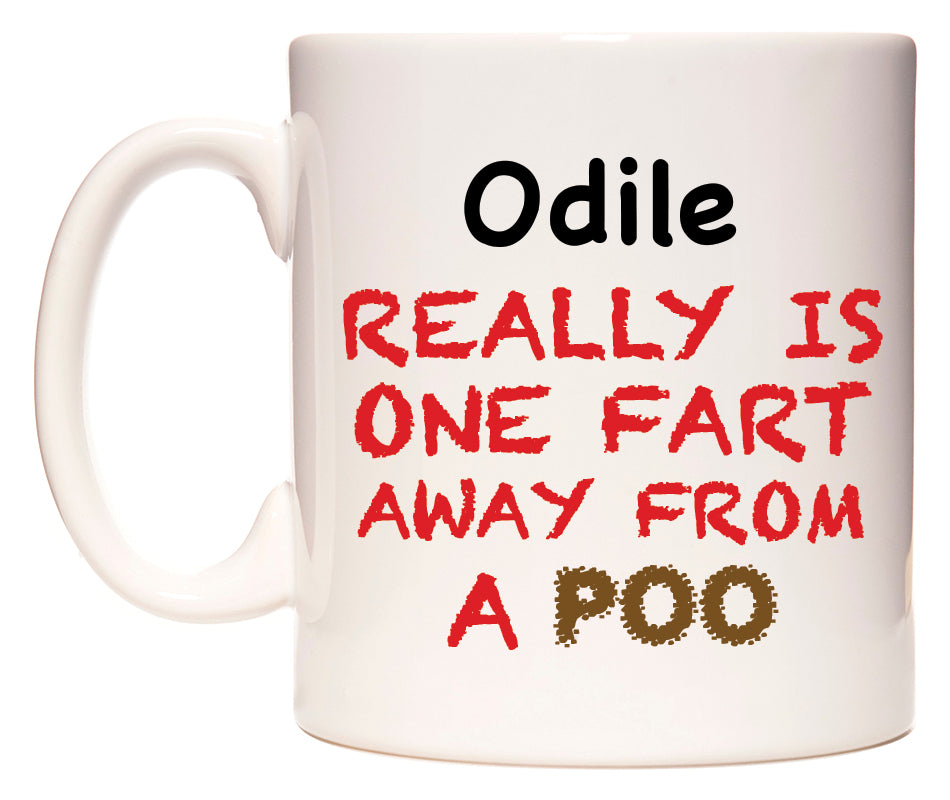 This mug features Odile Really is ONE Fart Away from A Poo