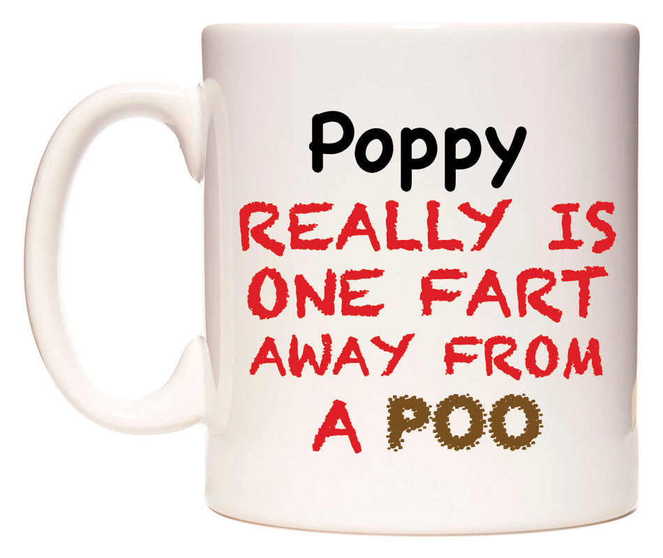 This mug features Poppy Really is ONE Fart Away from A Poo