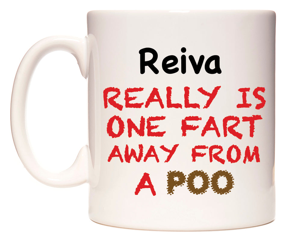 This mug features Reiva Really is ONE Fart Away from A Poo