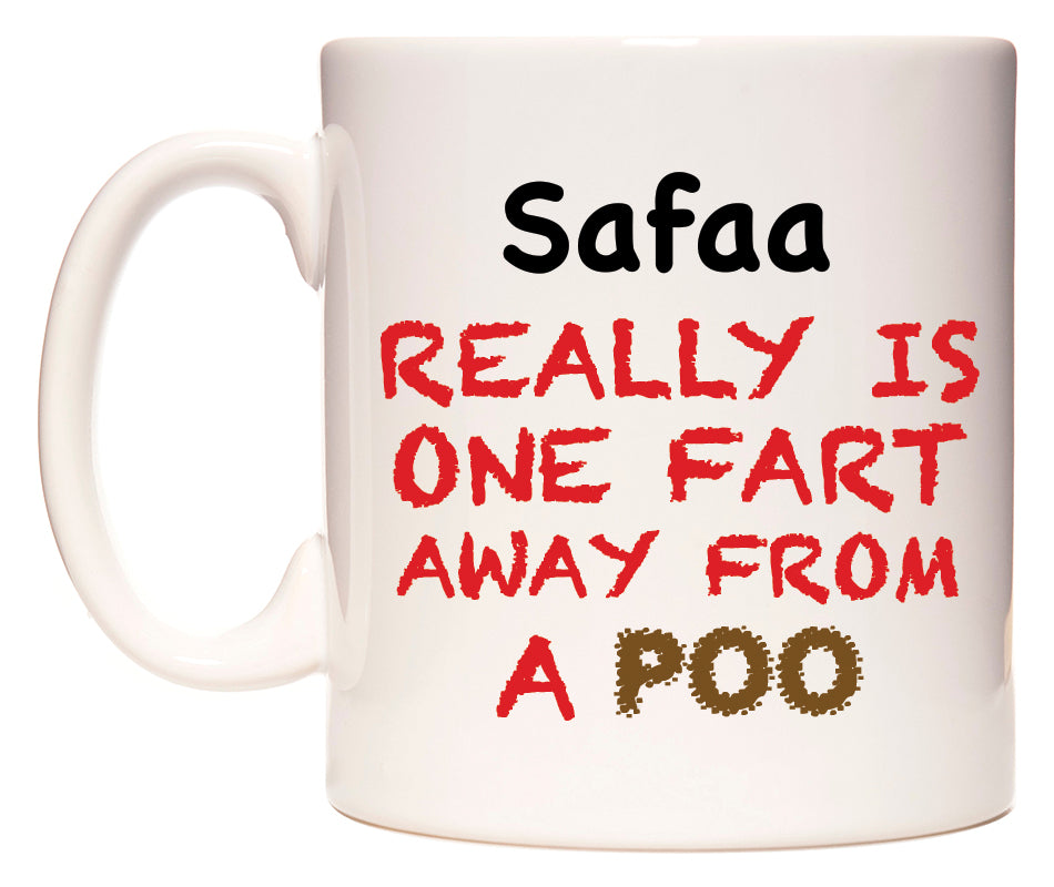 This mug features Safaa Really is ONE Fart Away from A Poo