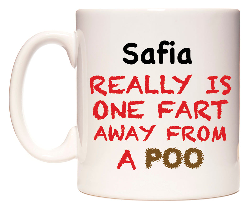 This mug features Safia Really is ONE Fart Away from A Poo