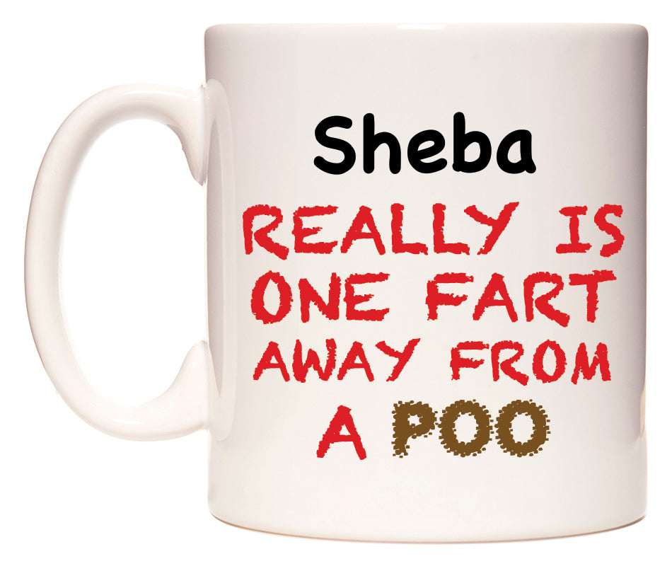 This mug features Sheba Really is ONE Fart Away from A Poo