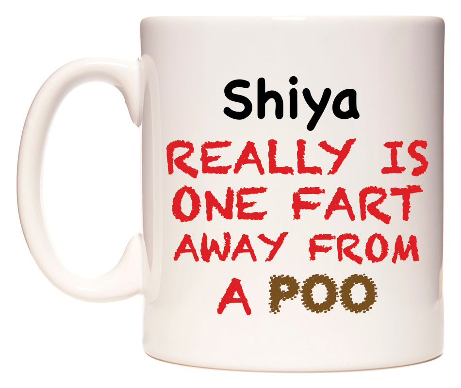 This mug features Shiya Really is ONE Fart Away from A Poo