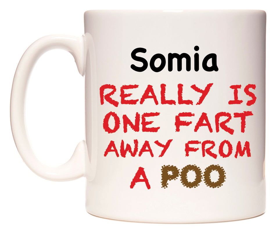 This mug features Somia Really is ONE Fart Away from A Poo
