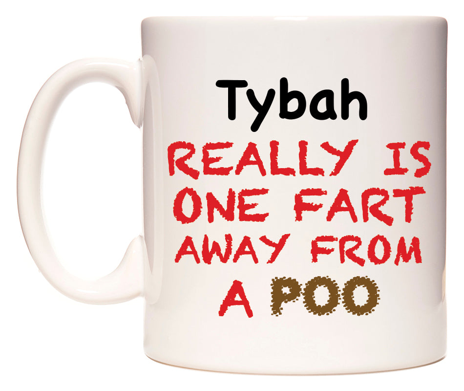 This mug features Tybah Really is ONE Fart Away from A Poo