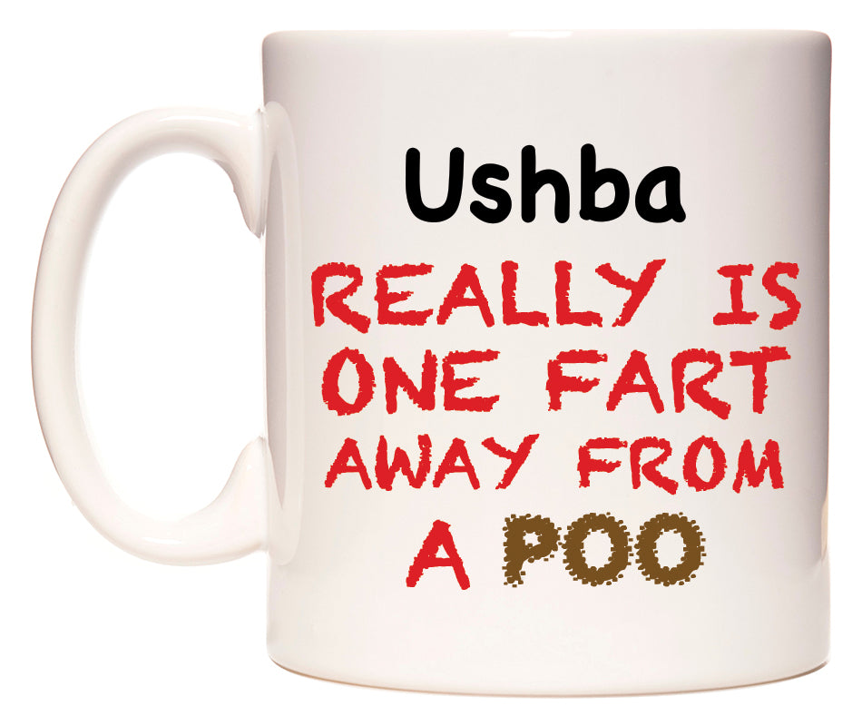 This mug features Ushba Really is ONE Fart Away from A Poo