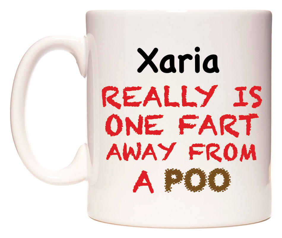 This mug features Xaria Really is ONE Fart Away from A Poo