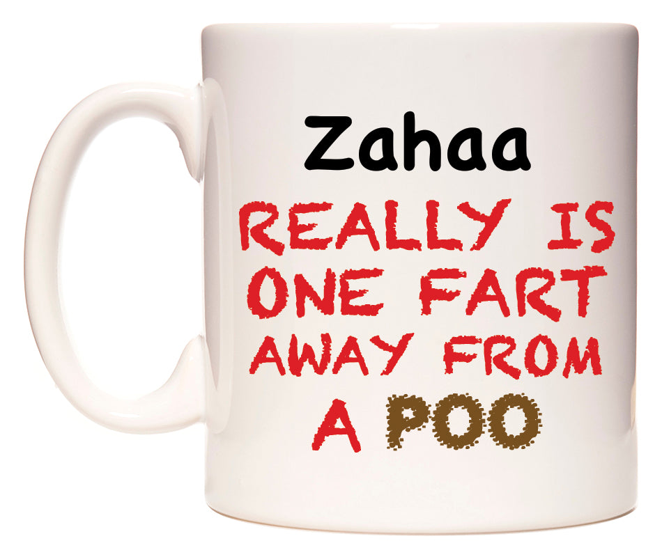 This mug features Zahaa Really is ONE Fart Away from A Poo