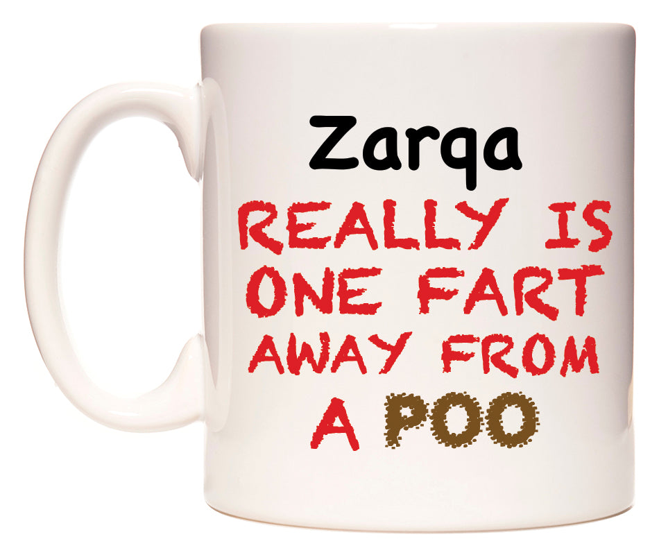 This mug features Zarqa Really is ONE Fart Away from A Poo