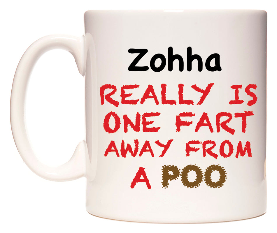 This mug features Zohha Really is ONE Fart Away from A Poo