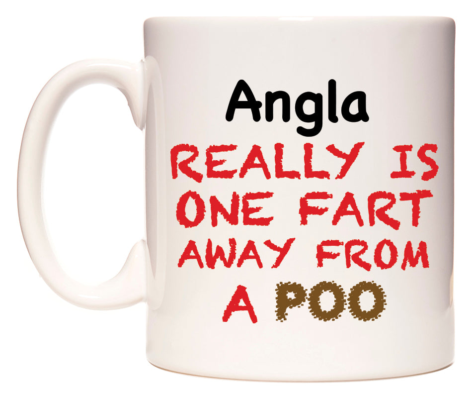 This mug features Angla Really is ONE Fart Away from A Poo